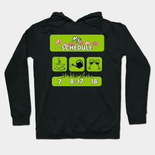 gardener's schedule Hoodie